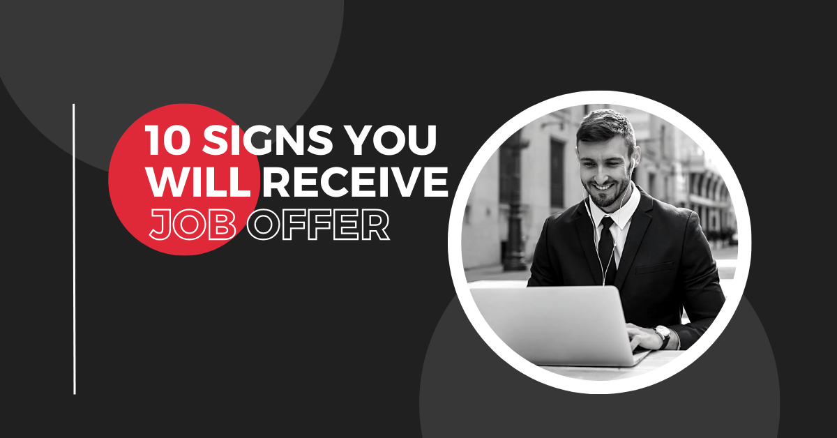 10 Signs You Will Receive Job Offer